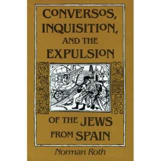  Conversos, Inquisition, and the Expulsion of the Jews from 