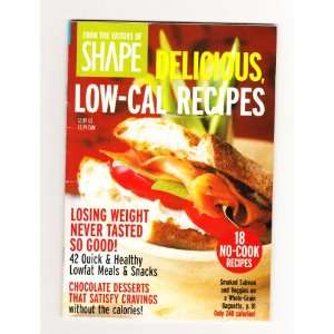    From The Editors Of Shape Delicious Low Cal Recdipes Books