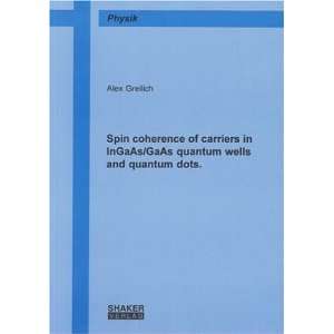  Spin Coherence of Carriers in InGaAs/GaAs Quantum Wells and Quantum 