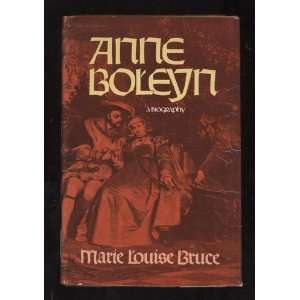  Anne Boleyn A Biography Marie Louise Bruce Books