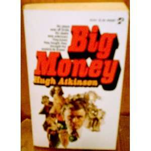 Big Money Atkinson (9780671813352) Hugh atkinson Books