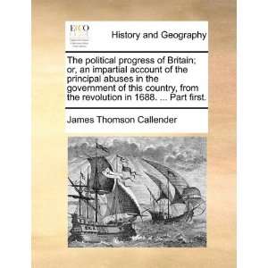 The political progress of Britain; or, an impartial account of the 