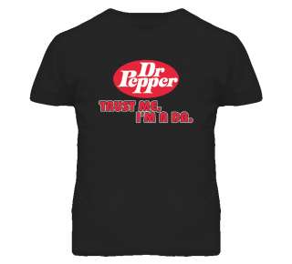 Trust Me Im A Dr Pepper Soda Pop T Shirt  