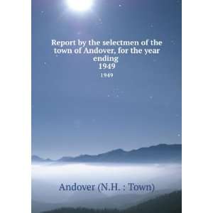   town of Andover, for the year ending . 1949 Andover (N.H.  Town