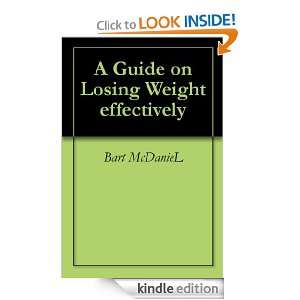 Guide on Losing Weight effectively Bart McDanieL  