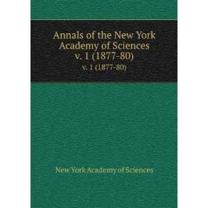 of the New York Academy of Sciences. v. 1 (1877 80) New York Academy 