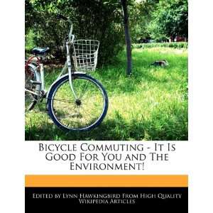  Bicycle Commuting   It Is Good For You and The Environment 