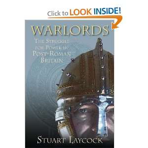  Warlords The Struggle for Power in Post Roman Britain 