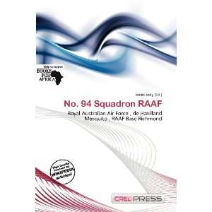  No. 94 Squadron RAAF (9786200796691) Iosias Jody Books