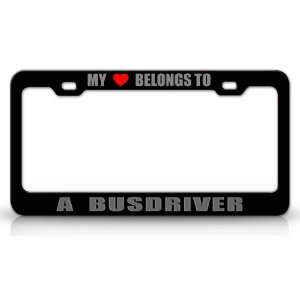 MY HEART BELONGS TO A BUS DRIVER Occupation Metal Auto License Plate 