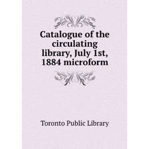   library, July 1st, 1884 microform Toronto Public Library Books