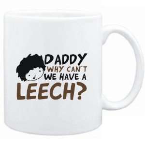   White  Daddy why can`t we have a Leech ?  Animals