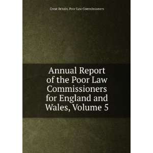   England and Wales, Volume 5 Great Britain. Poor Law Commissioners