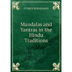  Mandalas and Yantras in the Hindu Traditions GUDRUN 