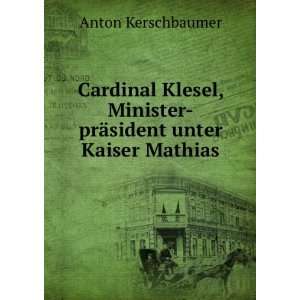  Cardinal Klesel, Minister prÃ¤sident unter Kaiser 