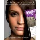 Collins The Hair Color Mix Book More Than 150 Recipes for Salon 