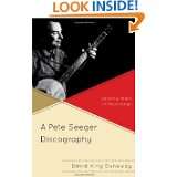 Pete Seeger Discography Seventy Years of Recordings (American Folk 