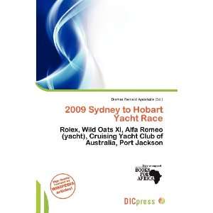  2009 Sydney to Hobart Yacht Race (9786200684639) Dismas 