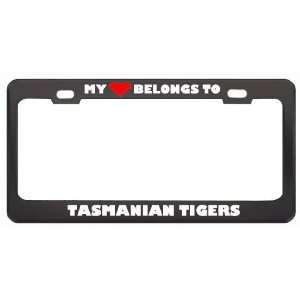 My Heart Belongs To Tasmanian Tigers Animals Metal License Plate Frame 