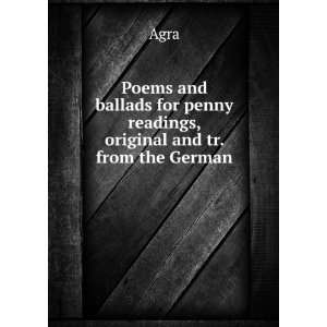  Poems and Ballads for Penny Readings, Original and Tr 