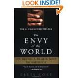 The Envy of the World On Being a Black Man in America by Ellis Cose 