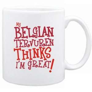   New  My Belgian Tervuren Thinks I Am Great  Mug Dog