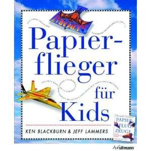 Papierflieger für Kids  Ken Blackburn Bücher