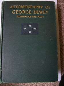 Autobiography of George Dewey, Admiral of the Navy,1913 Ist Ed  