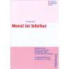 Moral ist lehrbar Handbuch zur Theorie und Praxis …