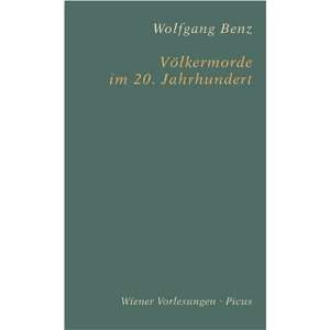 Völkermorde im 20. Jahrhundert  Wolfgang Benz Bücher