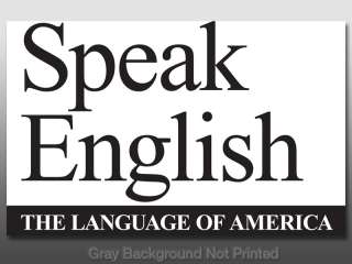 Speak English Language of America Sticker  anti illegal  