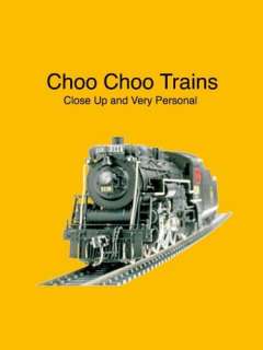  Choo Choo TrainsClose Up and Very Personal Stage 