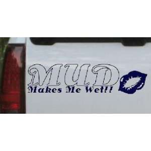 Mud Makes Me Wet Off Road Car Window Wall Laptop Decal Sticker    Navy 