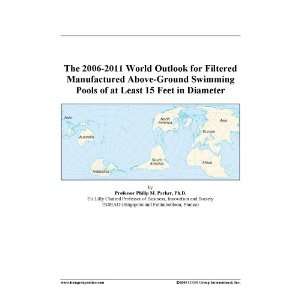  World Outlook for Filtered Manufactured Above Ground Swimming Pools 