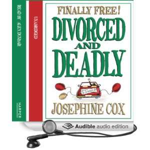   and Deadly (Audible Audio Edition) Josephine Cox, Alex Dunbar Books