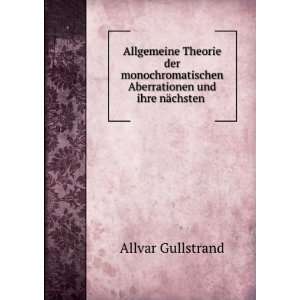   Aberrationen und ihre nÃ¤chsten . Allvar Gullstrand Books