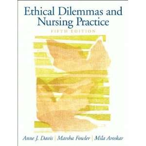 By Anne J. Davis, Marsha Fowler, Mila Aroskar Ethical Dilemmas and 