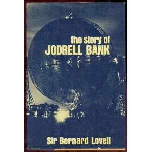  THE STORY OF JODRELL BANK. Bernard. Lovell Books