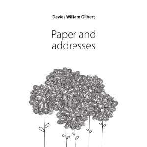 Paper and addresses Davies William Gilbert  Books