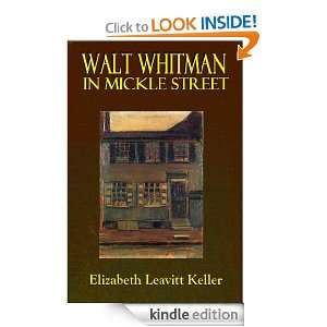 WALT WHITMAN IN MICKLE STREET Guido Bruno, Elizabeth Leavitt Keller 