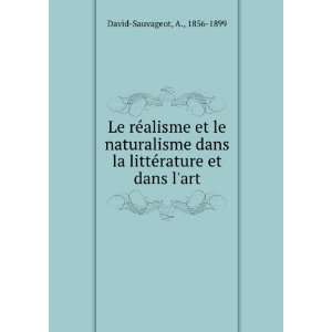   la littÃ©rature et dans lart A., 1856 1899 David Sauvageot Books