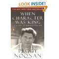 When Character Was King A Story of Ronald Reagan Paperback by Peggy 