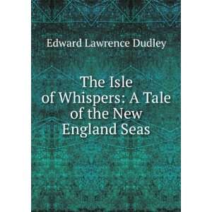   Tale of the New England Seas Edward Lawrence Dudley Books