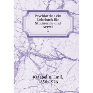   fÃ¼r Studirende und Aerzte. 1 Emil, 1856 1926 Kraepelin Books