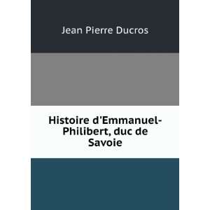  Histoire dEmmanuel Philibert, duc de Savoie prÃ©cÃ 