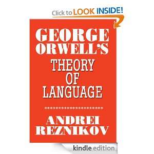 George Orwells Theory of Language Andrey Reznikov  