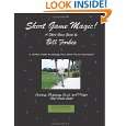 Short Game Magic A Guide to Golfs Scoring Skills by Mr. Bill Forbes 