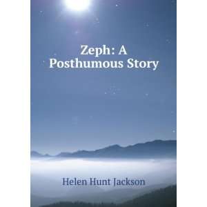 Zeph A Posthumous Story Helen Hunt Jackson Books