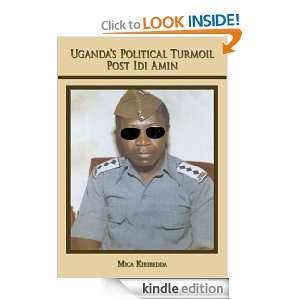 Ugandas Political Turmoil Post Idi AminThe Untold Stories (Who 