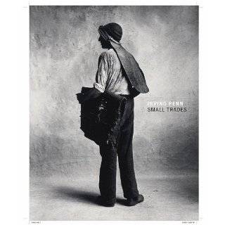 Irving Penn Small Trades by Virginia Heckert and Anne Lacoste (Oct 15 